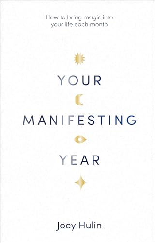 Your Manifesting Year: How to bring magic into your life each month
